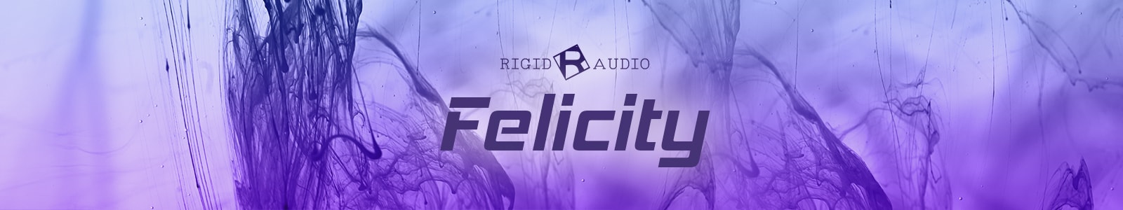 felicity by rigid audio