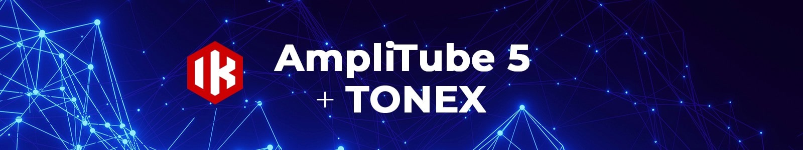 IK Multimedia AmpliTube Max+Tonex Max header min